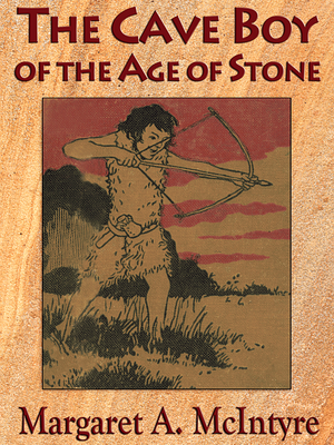 cover image of The Cave Boy of the Age of Stone